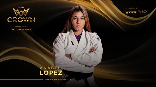 2026 Crown | Anabel Lopez Accepts Super-Heavyweight Invite — Federação de Jiu-Jitsu, Brazilian Jiu-Jitsu Federation