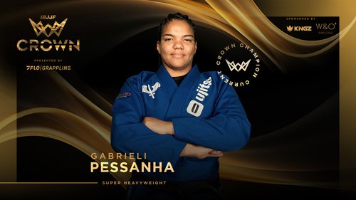 2026 Crown | Gabi Pessanha Eyes Fourth Crown Title — Federação de Jiu-Jitsu, Brazilian Jiu-Jitsu Federation